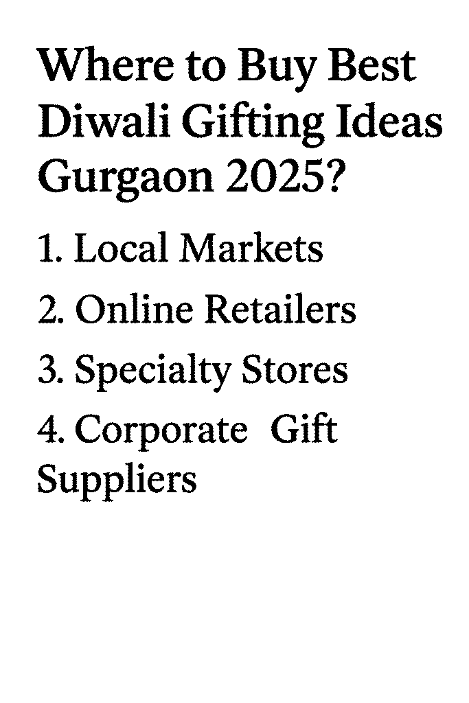 Where to Buy Best Diwali Gifting Ideas Gurgaon 2025 – showing local markets, online retailers, specialty stores, and corporate gift suppliers.