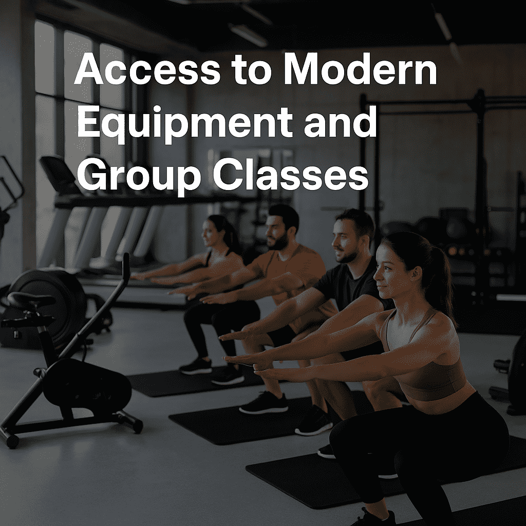 Access to Modern Equipment and Group Classes