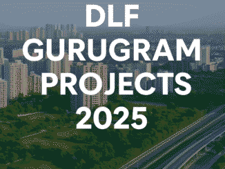 DLF Gurugram Projects 2025 – Luxury Real Estate and Investment Hub