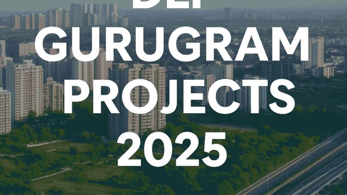 DLF Gurugram Projects 2025 – Luxury Real Estate and Investment Hub