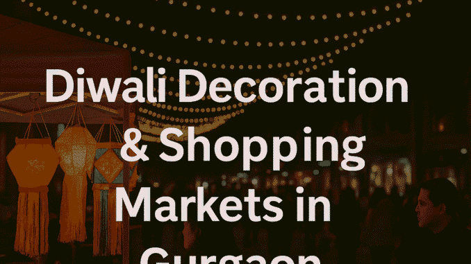 Diwali Decoration and Shopping Markets in Gurgaon – Festive Night Scene
