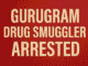 Gurugram Drug Smuggler Arrested news banner showing English text headline on red background