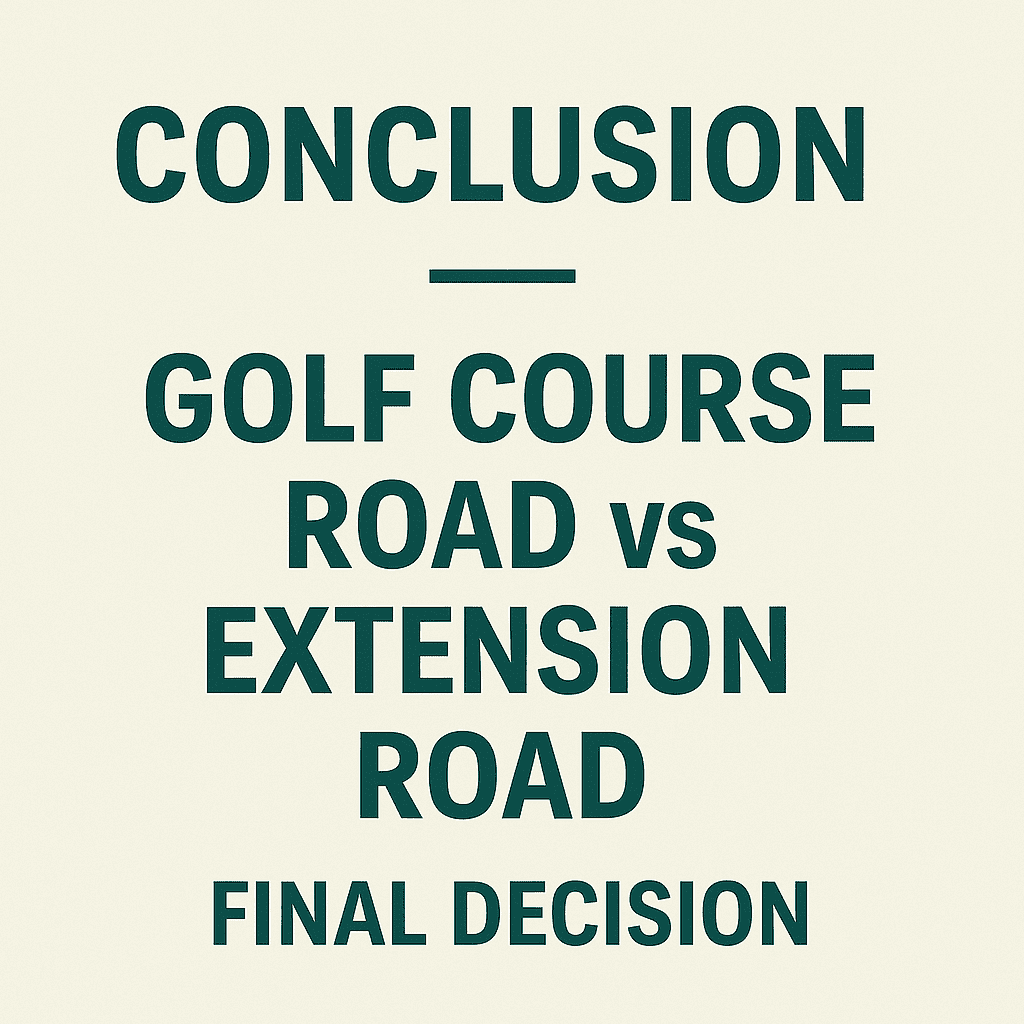 गोल्फ कोर्स रोड vs एक्सटेंशन रोड – अंतिम फैसला