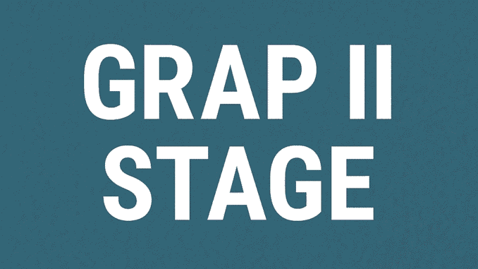 GRAP II Stage 2025 - Delhi NCR Pollution Control Plan