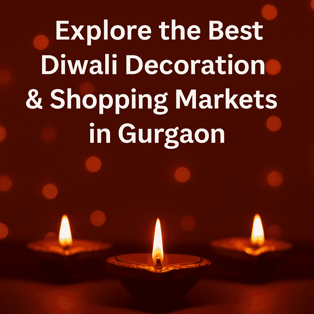 Introduction – Explore the Best Diwali Decoration & Shopping Markets in Gurgaon