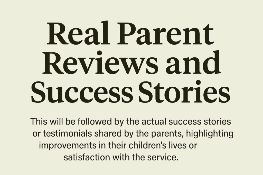 Real Parent Reviews and Success Stories