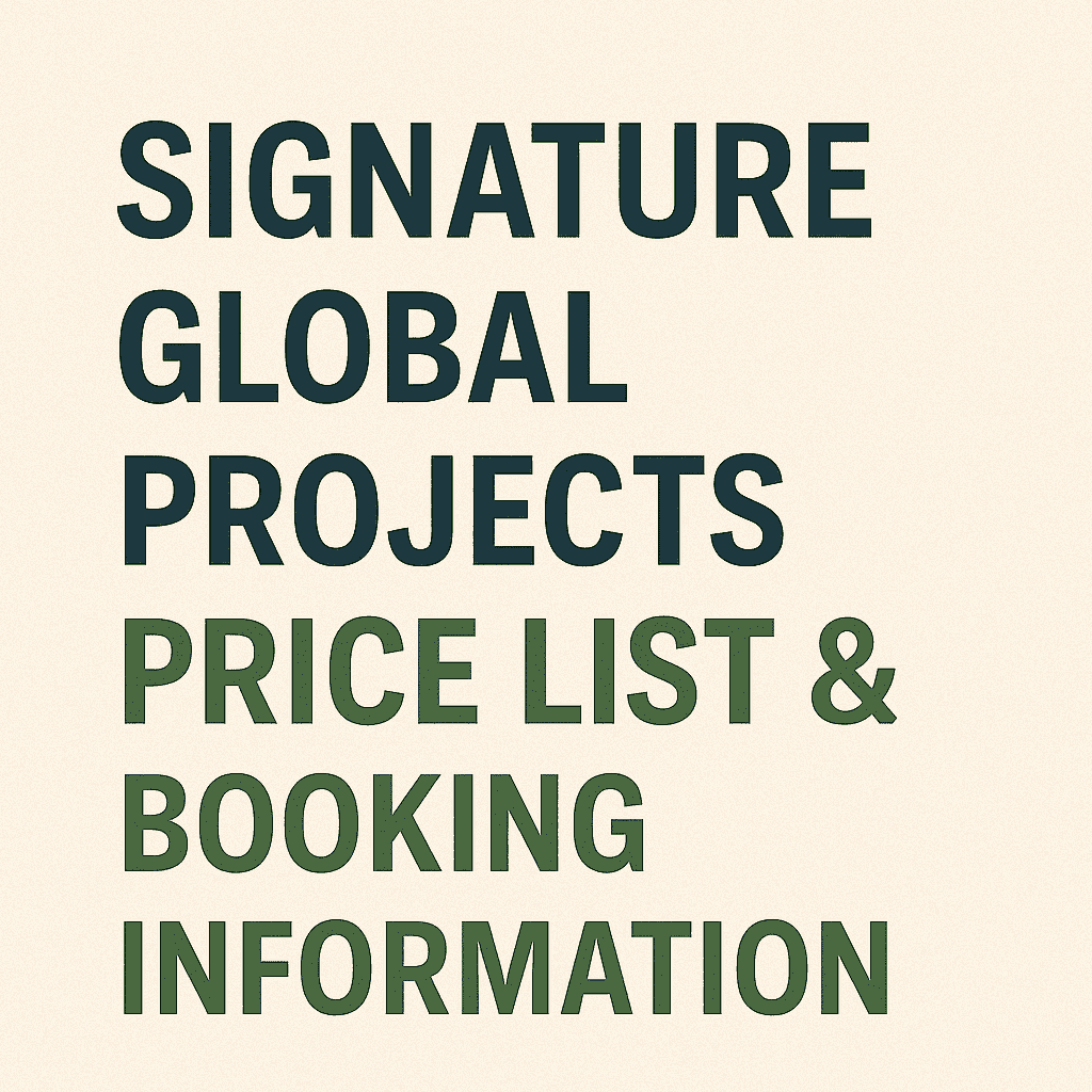 Signature Global Projects Price List & Booking Information