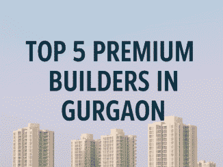 Top 5 Premium Builders in Gurgaon 2025 – DLF, ATS, Godrej, Bestech, Tata Housing