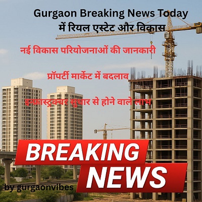 Gurgaon Breaking News Today