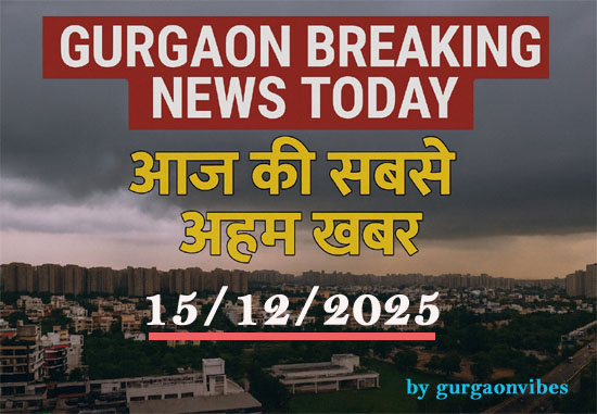 Gurgaon Breaking News Today