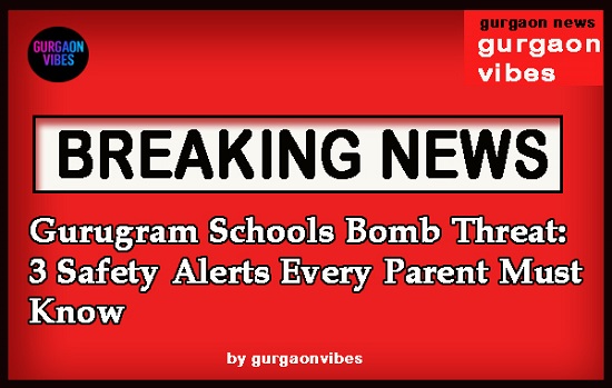 Gurugram Schools Bomb Threat